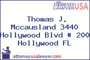 Thomas J. Mccausland 3440 Hollywood Blvd # 200 Hollywood FL