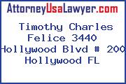 Timothy Charles Felice 3440 Hollywood Blvd # 200 Hollywood FL