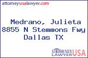 Medrano, Julieta 8855 N Stemmons Fwy Dallas TX