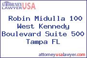 Robin Midulla 100 West Kennedy Boulevard Suite 500 Tampa FL