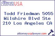 Todd Friedman 5055 Wilshire Blvd Ste 210 Los Angeles CA