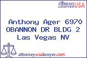 Anthony Ager 6970 OBANNON DR BLDG 2 Las Vegas NV