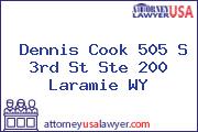 Dennis Cook 505 S 3rd St Ste 200 Laramie WY