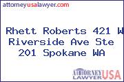 Rhett Roberts 421 W Riverside Ave Ste 201 Spokane WA