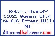 Robert Sharoff 11821 Queens Blvd Ste 606 Forest Hills Ny