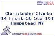 Christophe Clarke 14 Front St Ste 104 Hempstead NY