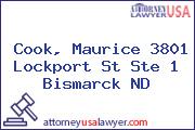 Cook, Maurice 3801 Lockport St Ste 1 Bismarck ND