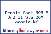 Dennis Cook 505 S 3rd St Ste 200 Laramie WY