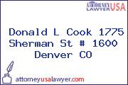 Donald L Cook 1775 Sherman St # 1600 Denver CO
