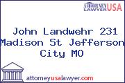John Landwehr 231 Madison St Jefferson City MO