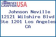 Johnson Neville 12121 Wilshire Blvd Ste 1201 Los Angeles CA