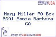 Mary Miller PO Box 5691 Santa Barbara CA