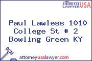 Paul Lawless 1010 College St # 2 Bowling Green KY