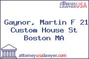 Gaynor, Martin F 21 Custom House St Boston MA