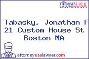 Tabasky, Jonathan F 21 Custom House St Boston MA