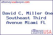 David C. Miller One Southeast Third Avenue Miami FL