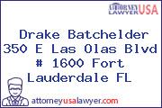 Drake Batchelder 350 E Las Olas Blvd # 1600 Fort Lauderdale FL