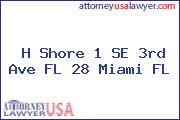 H Shore 1 SE 3rd Ave FL 28 Miami FL