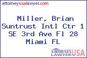 Miller, Brian Suntrust Intl Ctr 1 SE 3rd Ave Fl 28 Miami FL