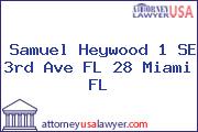 Samuel Heywood 1 SE 3rd Ave FL 28 Miami FL