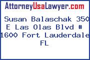 Susan Balaschak 350 E Las Olas Blvd # 1600 Fort Lauderdale FL