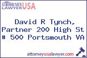 David R Tynch, Partner 200 High St # 500 Portsmouth VA