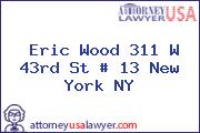 Eric Wood 311 W 43rd St # 13 New York NY