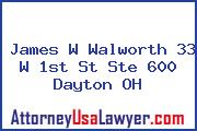James W Walworth 33 W 1st St Ste 600 Dayton OH