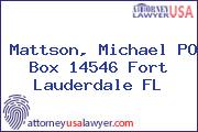 Mattson, Michael PO Box 14546 Fort Lauderdale FL