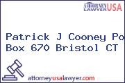 Patrick J Cooney Po Box 670 Bristol CT