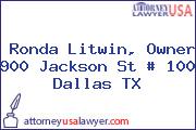 Ronda Litwin, Owner 900 Jackson St # 100 Dallas TX