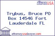 Trybus, Bruce PO Box 14546 Fort Lauderdale FL
