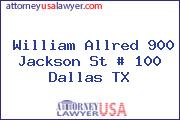 William Allred 900 Jackson St # 100 Dallas TX