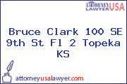 Bruce Clark 100 SE 9th St Fl 2 Topeka KS