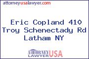 Eric Copland 410 Troy Schenectady Rd Latham NY