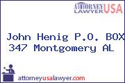 John Henig P.O. BOX 347 Montgomery AL