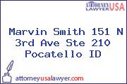 Marvin Smith 151 N 3rd Ave Ste 210 Pocatello ID