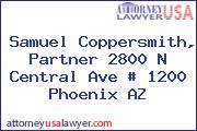 Samuel Coppersmith, Partner 2800 N Central Ave # 1200 Phoenix AZ