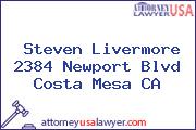 Steven Livermore 2384 Newport Blvd Costa Mesa CA