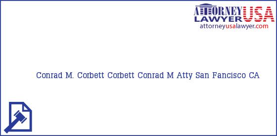 Telephone, Address and other contact data of Conrad M. Corbett, San Fancisco, CA, USA