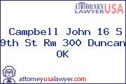 Campbell John 16 S 9th St Rm 300 Duncan OK