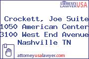Crockett, Joe Suite 1050 American Center 3100 West End Avenue Nashville TN