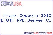 Frank Coppola 3010 E 6TH AVE Denver CO