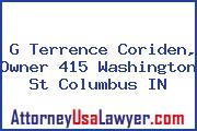 G Terrence Coriden, Owner 415 Washington St Columbus IN