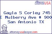 Gayla S Corley 745 E Mulberry Ave # 900 San Antonio TX