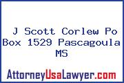 J Scott Corlew Po Box 1529 Pascagoula MS