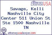 Savage, Kelli Nashville City Center 511 Union St Ste 1500 Nashville TN