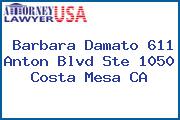 Barbara Damato 611 Anton Blvd Ste 1050 Costa Mesa CA