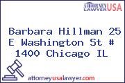 Barbara Hillman 25 E Washington St # 1400 Chicago IL