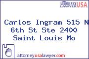 Carlos Ingram 515 N 6th St Ste 2400 Saint Louis Mo